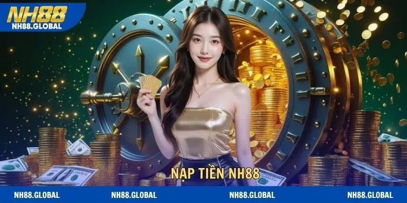 Nạp Tiền NH88 - Hướng Dẫn Cách Thực Hiện Giao Dịch An Toàn